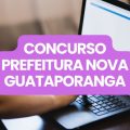 Concurso Prefeitura de Nova Guataporanga – SP: edital e inscrições