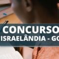 Concurso Prefeitura de Israelândia – GO: edital e inscrição; 190 vagas