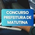 Concurso Prefeitura de Matutina – MG tem edital publicado