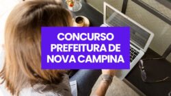 Concurso Prefeitura de Nova Campina – SP: edital e inscrições; até R$ 11 mil