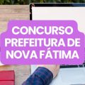 Concurso Prefeitura de Nova Fátima – PR: vencimento de até R$ 8,5 mil