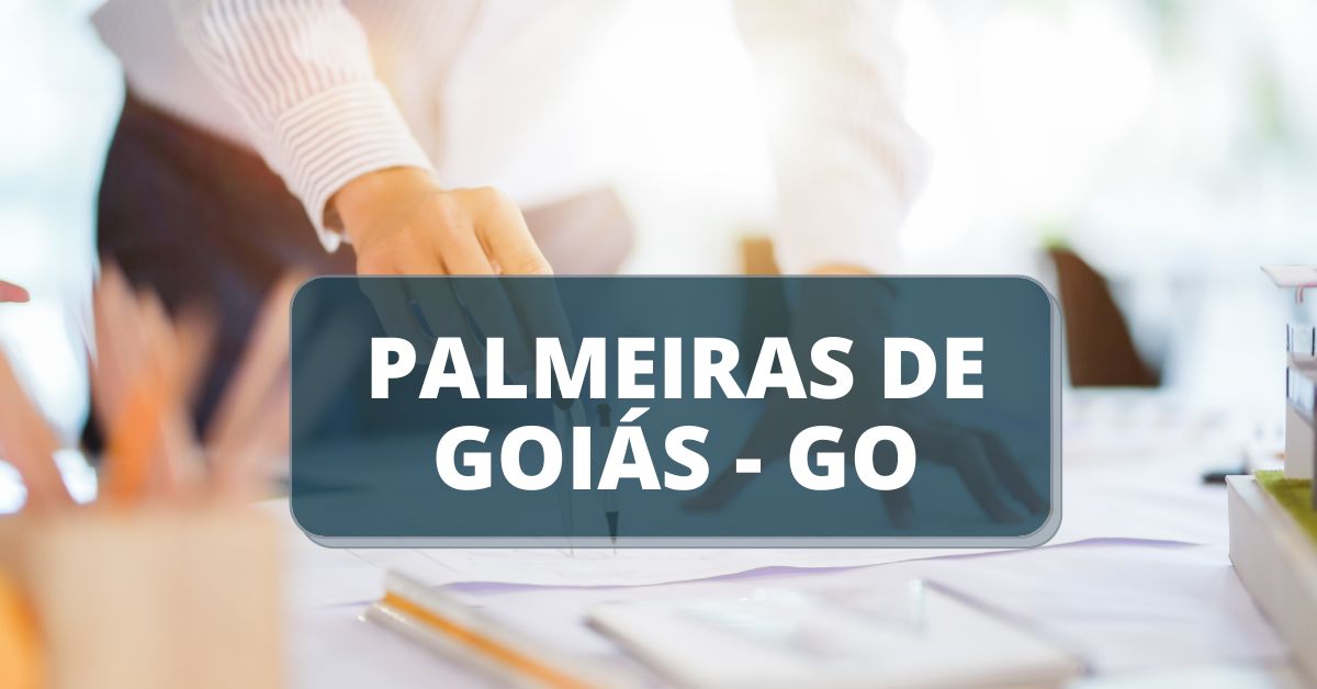 Concurso Prefeitura de Palmeiras de Goiás - GO, edital concurso palmeiras de goiás, concurso palmeiras, edital palmeiras de goiás, concursos go
