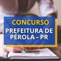 Concurso Prefeitura de Pérola – PR: vencimentos podem chegar a R$ 11.519,92