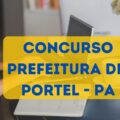 Concurso Prefeitura de Portel – PA abre novos cargos em edital