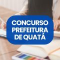 Concurso Prefeitura de Quatá – SP: edital retificado e inscrições; até R$ 6,4 mil