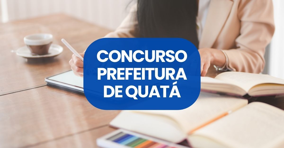 Concurso Prefeitura de Quatá, Prefeitura de Quatá, edital Prefeitura de Quatá, vagas Prefeitura de Quatá