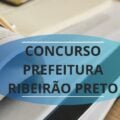 ️Concurso Prefeitura de Ribeirão Preto – SP: edital publicado