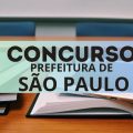 Concurso Prefeitura de São Paulo – SP abre 924 vagas em dois cargos