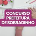 Concurso Prefeitura de Sobradinho – BA abre 136 vagas; até R$ 14,2 mil