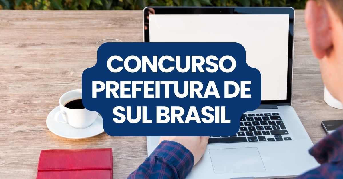 Concurso Prefeitura de Sul Brasil, Prefeitura de Sul Brasil, vagas Prefeitura de Sul Brasil, edital Prefeitura de Sul Brasil.