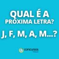 Desafio: Qual é a próxima letra da sequência: J, F, M, A, M,…?