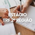 TRF 2ª Região abre vagas de estágio; bolsas de R$ 1 mil