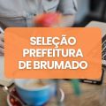 Concurso Prefeitura de Brumado – BA tem edital publicado