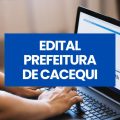 Prefeitura de Cacequi – RS lança edital de processo seletivo