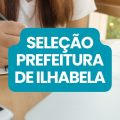 Prefeitura de Ilhabela – SP abre 123 vagas em processo seletivo