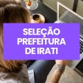 Prefeitura de Irati – SC lança processo seletivo; ganhos de até R$ 6 mil