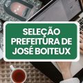 Prefeitura de José Boiteux – SC abre vagas em processo seletivo