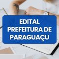 Prefeitura de Paraguaçu – MG abre vagas em processo seletivo