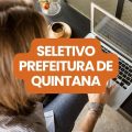 Prefeitura de Quintana – SP abre vagas em seleção pública