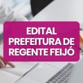 Concurso Prefeitura de Regente Feijó – SP: edital e inscrição