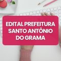 Concurso Prefeitura de Santo Antônio do Grama – MG: edital e inscrições