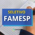 FAMESP: novo edital de processo seletivo divulgado