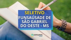 Funsaúde de São Gabriel do Oeste – MS abre edital processo seletivo