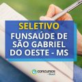 Funsaúde de São Gabriel do Oeste – MS abre edital processo seletivo