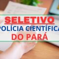 Polícia Científica – PA publica seleção com 182 vagas