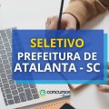 Prefeitura de Atalanta – SC abre processo seletivo; 2 editais