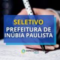 Prefeitura de Inúbia Paulista – SP abre edital de processo seletivo