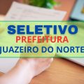 Prefeitura de Juazeiro do Norte – CE abre processo seletivo com 260 vagas