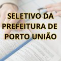 Prefeitura de Porto União – SC lança edital de processo seletivo