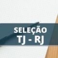 TJ RJ divulga 100 vagas em edital de processo seletivo