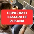 Concurso Câmara de Rosana – SP: ganhos de até R$ 3,5 mil