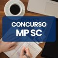 Concurso MP SC tem edital publicado; até R$ 30,6 mil