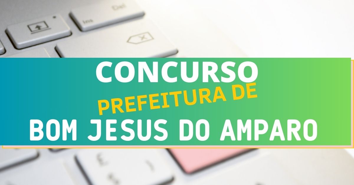 Concurso Prefeitura de Bom Jesus do Amparo – MG: edital