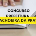 Concurso Prefeitura de Cachoeira da Prata – MG: edital e inscrição