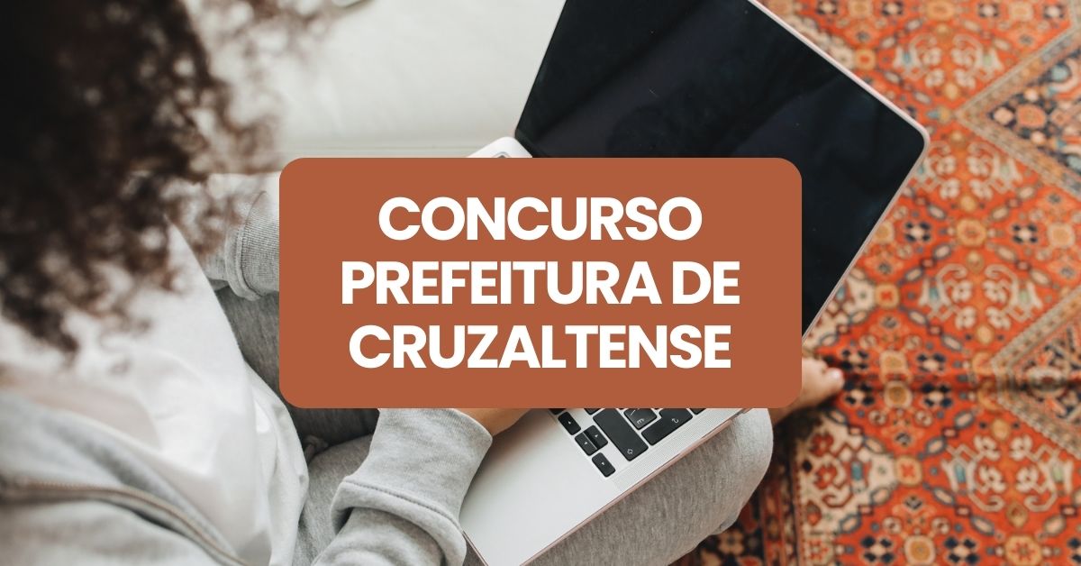 Concurso Prefeitura de Cruzaltense, Prefeitura de Cruzaltense, edital Prefeitura de Cruzaltense, vagas Prefeitura de Cruzaltense.