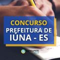 Concurso Prefeitura de Iúna – ES oferece mais de 500 vagas