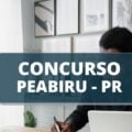 Concurso Prefeitura de Peabiru – PR: edital oferta vencimentos de até R$ 13,5 mil