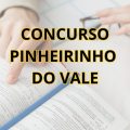 Concurso Prefeitura de Pinheirinho do Vale – RS: mensais de até R$ 10.632,80