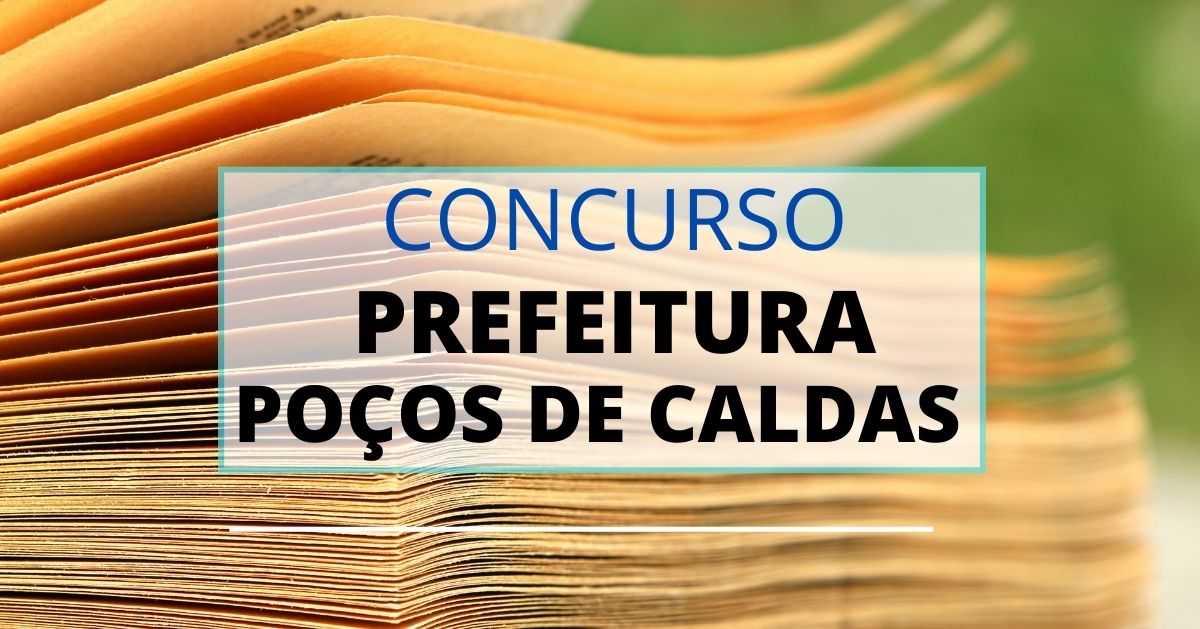 Concurso Prefeitura de Poços de Caldas – MG: mais de 500 vagas