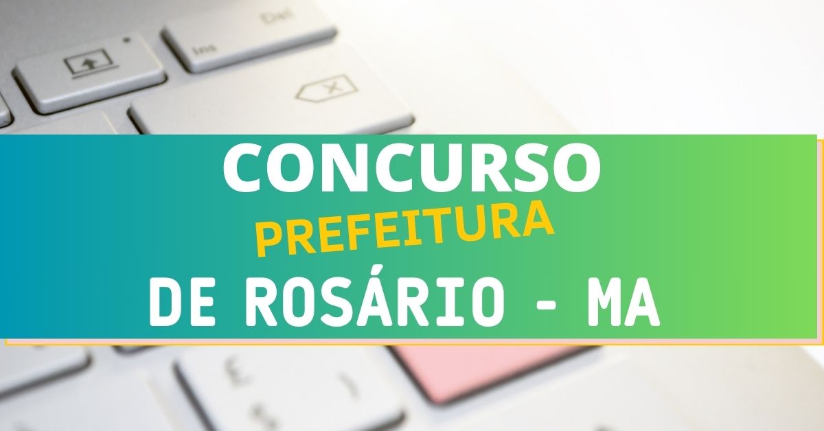 Concurso Prefeitura de Rosário – MA é retificado; até R$ 8,7 mil