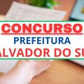 Concurso Prefeitura de Salvador do Sul – RS: até R$ 14.799,69 mensais