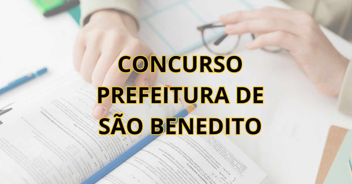 Concurso Prefeitura De São Benedito - CE: 302 Vagas; Suspenso