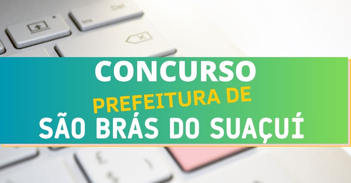 Concurso Prefeitura de São Brás do Suaçuí – MG: 259 vagas