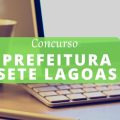 Concurso Prefeitura de Sete Lagoas – MG 2024: mais de 50 vagas