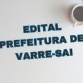 Concurso Prefeitura de Varre-Sai – RJ abre mais de 60 vagas; até R$ 11,1 mil