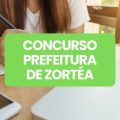 Concurso Prefeitura de Zortéa – SC: edital e inscrições